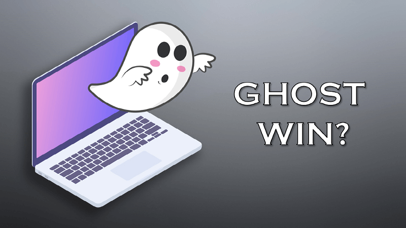 Chia Sẽ Ghost Windows [XP/ 7/ 8.1/ 10/ 11] - Link Tốc Độ Cao + Hướng Dẫn